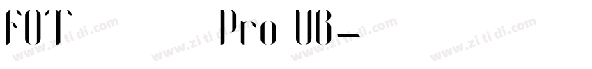 FOT ロダンひまわり Pro UB字体转换